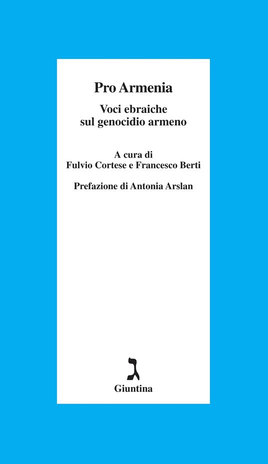Pro Armenia. Voci ebraiche sul genocidio armeno - Francesco Berti,Fulvio Cortese,Rosanella Volponi - ebook