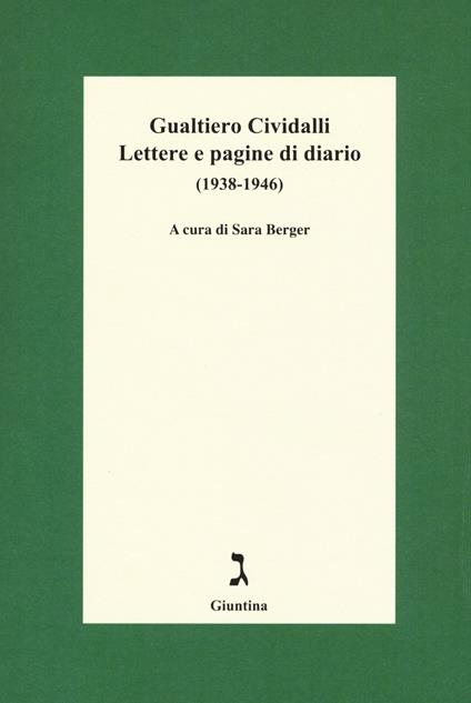 Lettere e pagine di diario (1938-1946) - Gualtiero Cividalli - copertina