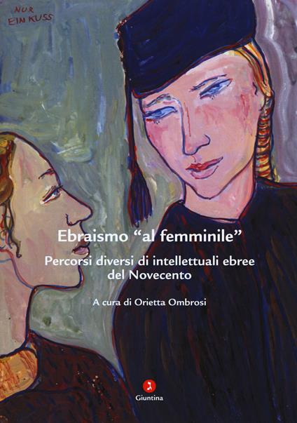Ebraismo «al femminile». Percorsi diversi di intellettuali ebree del Novecento - copertina