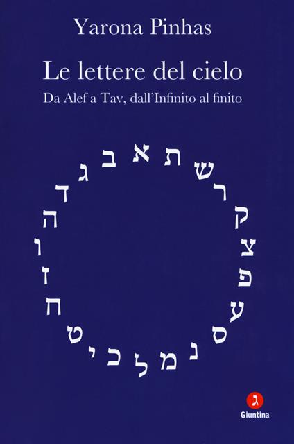 Le lettere del cielo. Da Alef a Tav, dall'Infinito al cielo - Yarona Pinhas - copertina