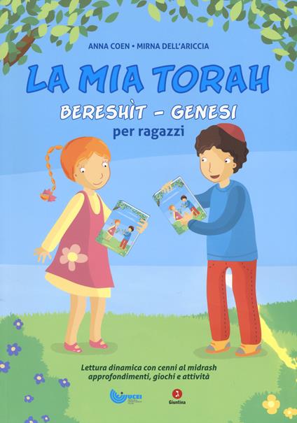 La mia Torah. Bereshìt, Genesi per ragazzi - Anna Coen,Mirna Dell'Ariccia - copertina