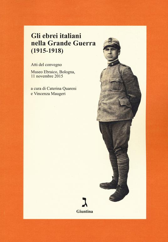 Gli ebrei italiani nella Grande Guerra /1915-1918). Atti del convegno (Museo Ebraico, Bologna, 11 novembre 2015) - copertina