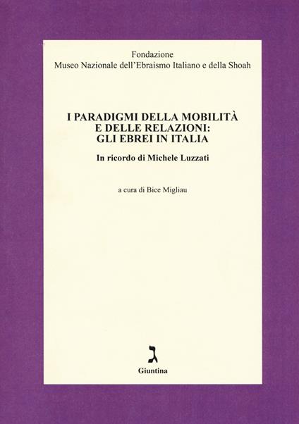 I paradigmi della mobilità e delle relazioni: gli ebrei in Italia. In ricordo di Michele Luzzati - copertina