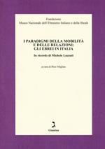 I paradigmi della mobilità e delle relazioni: gli ebrei in Italia. In ricordo di Michele Luzzati