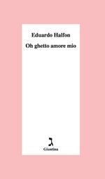 Oh ghetto amore mio