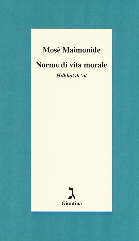 Norme di vita morale. Hilkhot de'ot - Mosè Maimonide - copertina