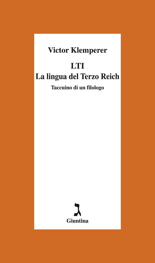 LTI. La lingua del Terzo Reich. Taccuino di un filologo - Victor Klemperer,Paola Buscaglione Candela - ebook
