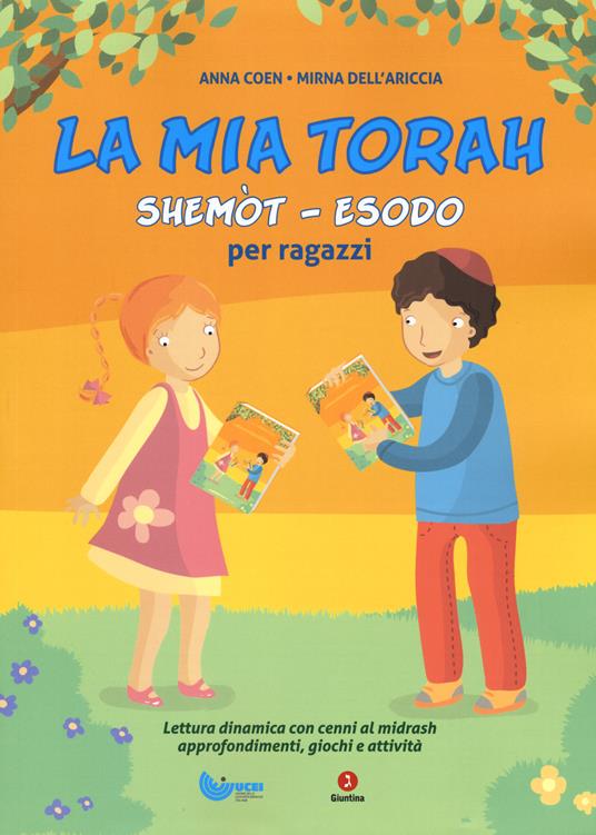 La mia Torah. Shemòt, Esodo per ragazzi - Anna Coen,Mirna Dell'Ariccia - copertina