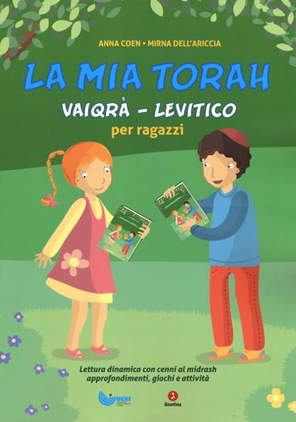 La mia Torah. Vaiqrà, Levitico per ragazzi - Anna Coen,Mirna Dell'Ariccia - copertina