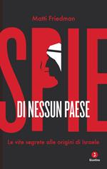 Spie di nessun paese. Le vite segrete alle origini di Israele