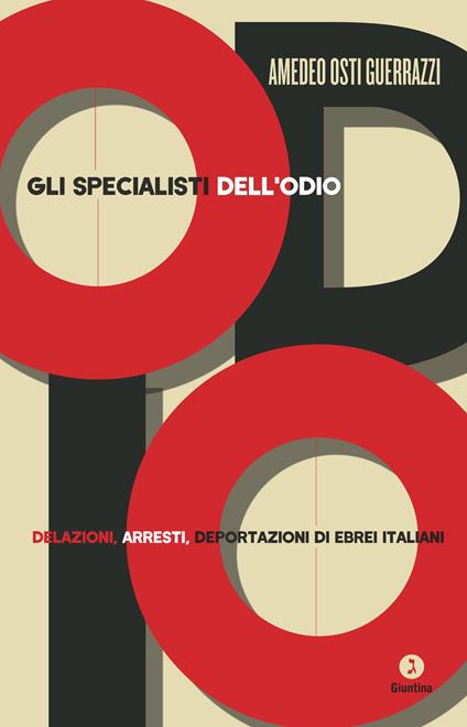 Gli specialisti dell'odio. Delazioni, arresti, deportazioni di ebrei italiani - Amedeo Osti Guerrazzi - ebook