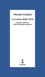 Le corone della Torà. Logica e Midrash nell'ermeneutica ebraica