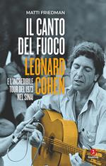 Il canto del fuoco. Leonard Cohen e l'incredibile tour del 1973 nel Sinai