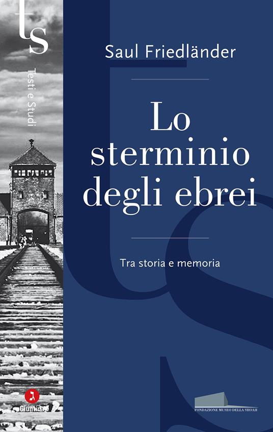 Lo sterminio degli ebrei. Tra storia e memoria - Saul Friedländer - copertina