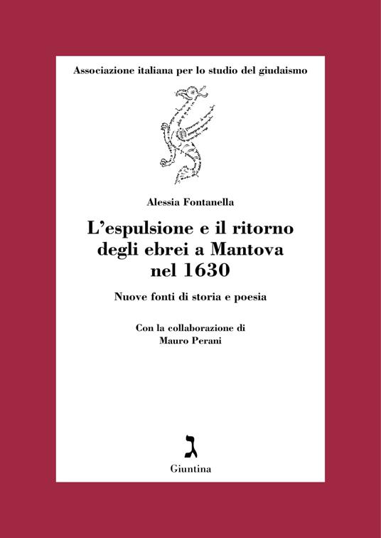 L'espulsione e il ritorno degli ebrei a Mantova nel 1630. Nuove fonti di storia e poesia - Alessia Fontanella - copertina