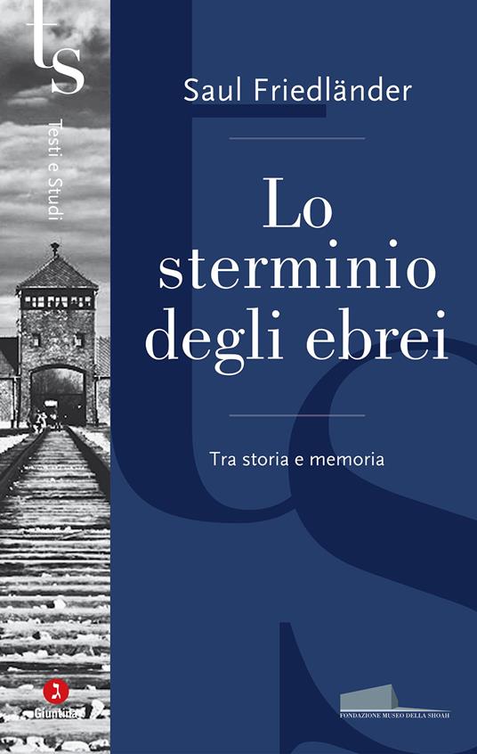 Lo sterminio degli ebrei. Tra storia e memoria - Saul Friedländer,Simon Levis Sullam,Rosanella Volponi - ebook