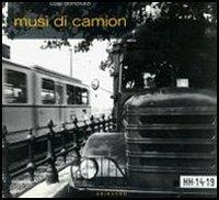 Musi di camion. Ediz. illustrata - Luigi Bortoluzzi - copertina
