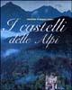 I castelli delle Alpi