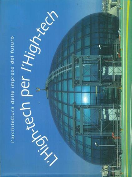 L' high-tech per l'high-tech. L'architettura delle imprese del futuro - copertina