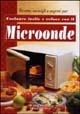 Microonde. Cucinare facile e veloce. Ediz. illustrata - Annalisa Strada - copertina