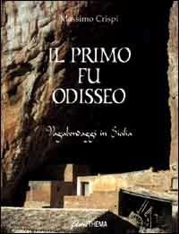Il primo fu Odisseo. Vagabondaggi in Sicilia - Massimo Crispi - copertina