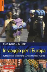 In viaggio per l'Europa. Tutto quello che dovete sapere prima di partire