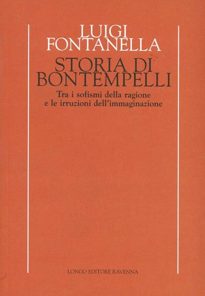 Storia di Bontempelli. Tra i sofismi della ragione e le irruzioni dell'immaginazione - Luigi Fontanella - copertina