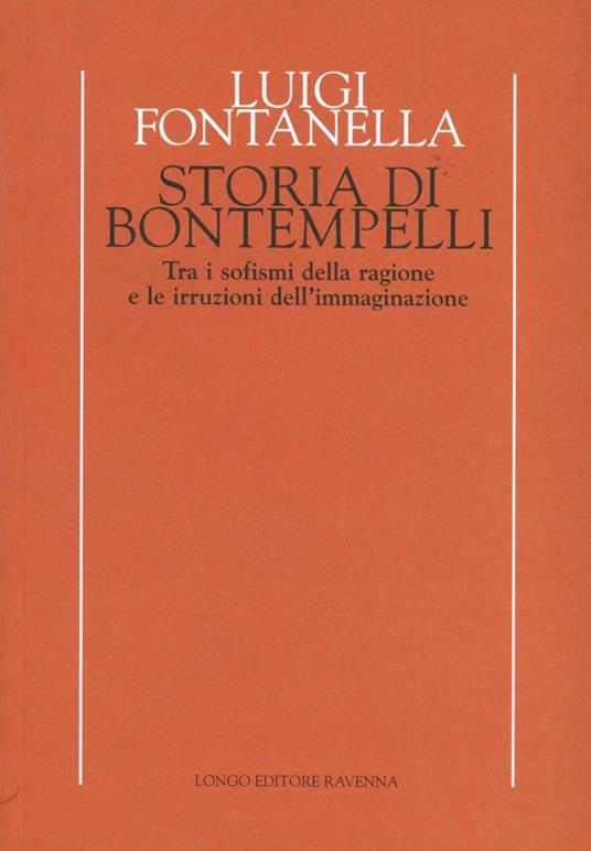Storia di Bontempelli. Tra i sofismi della ragione e le irruzioni dell'immaginazione - Luigi Fontanella - copertina