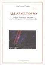 Allarme rosso. I film di fantascienza americani degli anni Cinquanta tra politica e ideologia