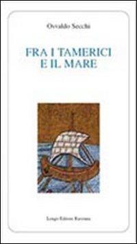 Fra i tamerici e il mare - Osvaldo Secchi - copertina