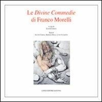 Le divine commedie di Franco Morelli. Catalogo della mostra - Gianni Cerioli,Roberto Roda,Lucio Scardino - copertina