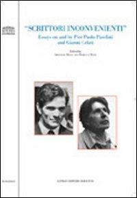 Scrittori inconvenienti. Essays on and by Pier Paolo Pasolini and Gianni Celati. Ediz. italiana e inglese - copertina