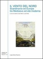 Il vento del nord. Scandinavia ed Europa tra Medioevo ed età moderna