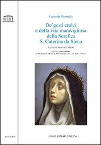 De' gesti eroici e della vita maravigliosa della Serafica S. Caterina da Siena - Lucrezia Marinella - copertina