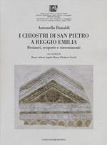 I chiostri di San Pietro a Reggio Emilia. Restauri, scoperte e rinvenimenti