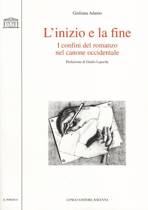 L' inizio e la fine. I confini del romanzo nel canone occidentale - Giuliana Adamo - copertina