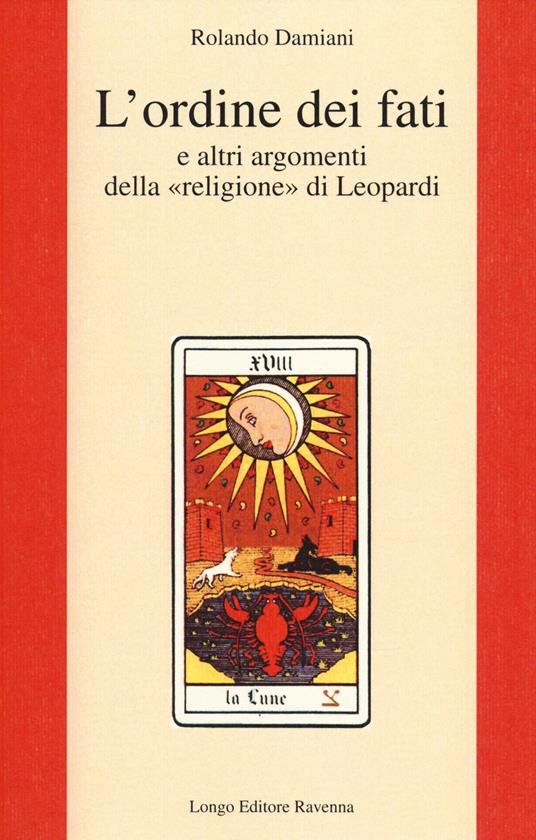L' ordine dei fati e altri argomenti della «religione» di Leopardi - Rolando Damiani - copertina
