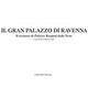 Il Gran Palazzo di Ravenna. Il restauro di Palazzo Rasponi dalle Teste