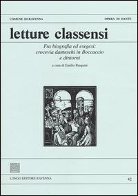 Letture classensi. Vol. 42: Fra biografia ed esegesi: crocevia danteschi in Boccaccio e dintorni. - copertina