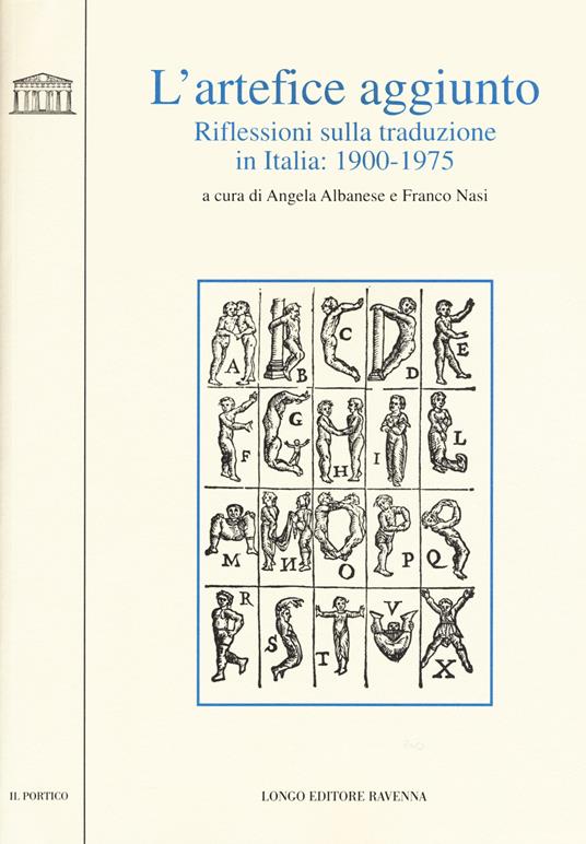 L' artefice aggiunto. Riflessioni sulla traduzione in Italia 1900-1975 - copertina