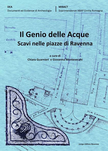 Il genio delle acque. Scavi nelle piazze di Ravenna - copertina