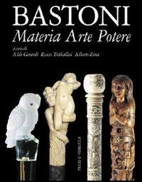 Bastoni. Materia arte potere - copertina