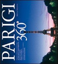 Parigi 360°. Ediz. multilingue - Attilio Boccazzi Varotto,Livio Bourbon,Enrico Formica - copertina