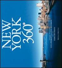 New York 360°. Ediz. italiana e inglese - Fabio Bourbon,Livio Bourbon,Luca Pedrotti - copertina