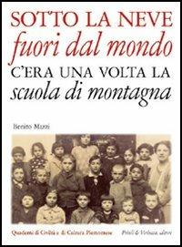 Sotto la neve fuori dal mondo. C'era una volta la scuola di montagna - copertina