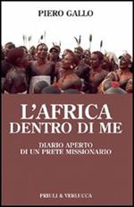 L' Africa dentro di me. Diario aperto di un prete missionario