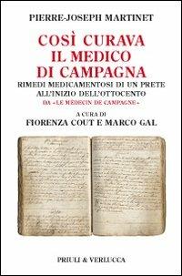 Così curava il medico di campagna. Rimedi medicamentosi di un prete all'inizio dell'Ottocento - Pierre-Joseph Martinet - copertina