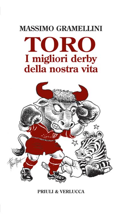 Toro. I migliori derby della nostra vita - Massimo Gramellini - ebook