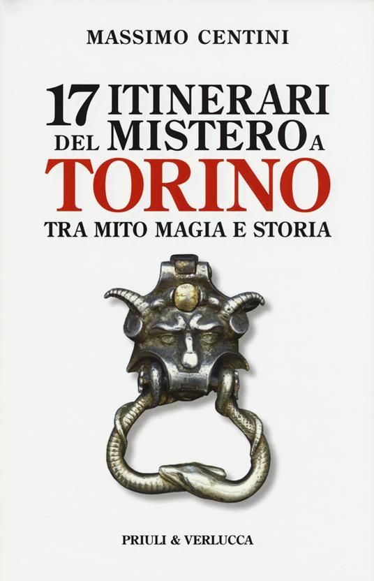 17 itinerari del mistero a Torino. Tra mito magia e storia - Massimo Centini - copertina
