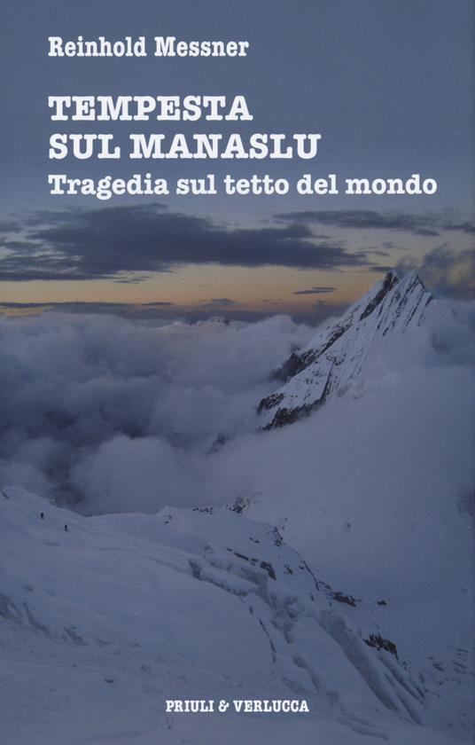 Tempesta sul Manaslu. Tragedia sul tetto del mondo - Reinhold Messner - copertina